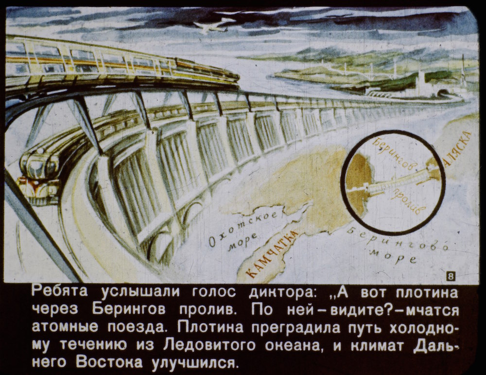 The children heard the narrator's voice: “This is the dam over the Bering Strait. You see there are atomic trains riding over it? The dam stopped the cold currents from the Arctic, and the climate of the Far East improved.”