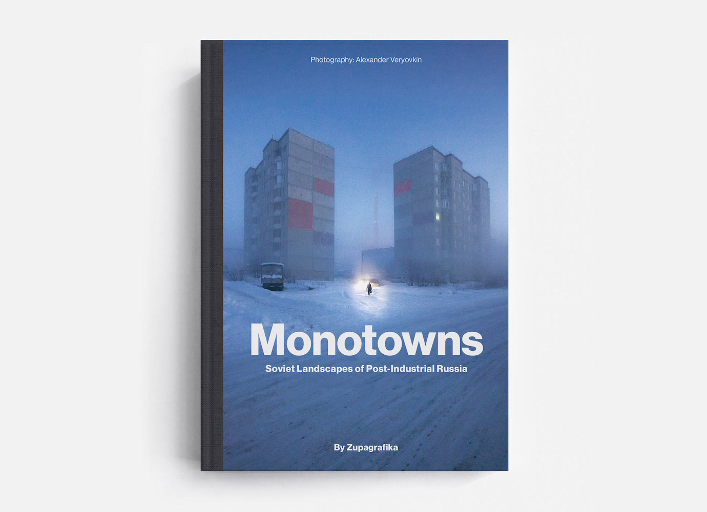 Monotowns: Soviet Landscapes of Post-Industrial Russia by Zupagrafika