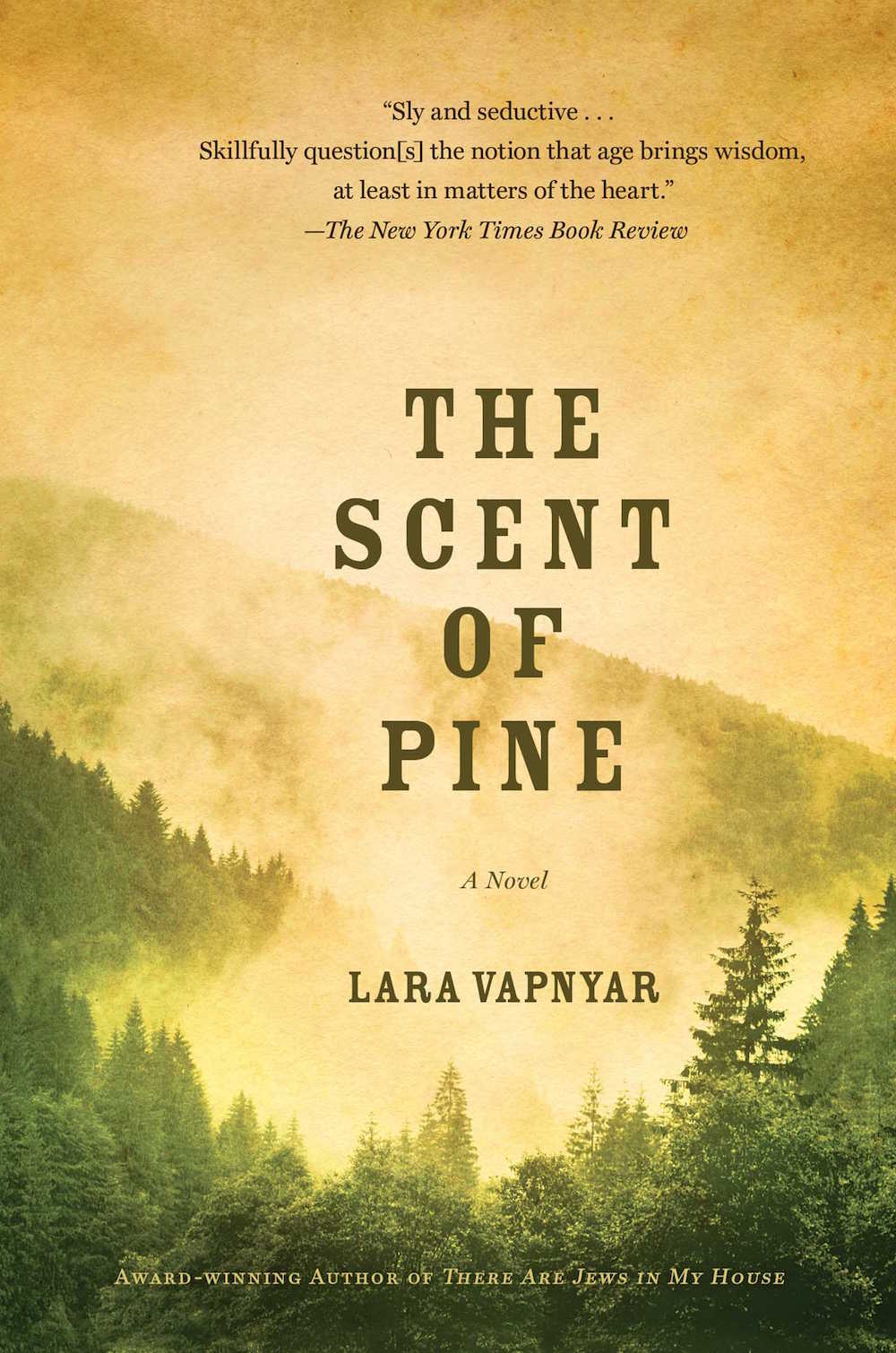 <em>The Scent of Pine</em> by Lara Vapnyar, published by Simon & Schuster. 