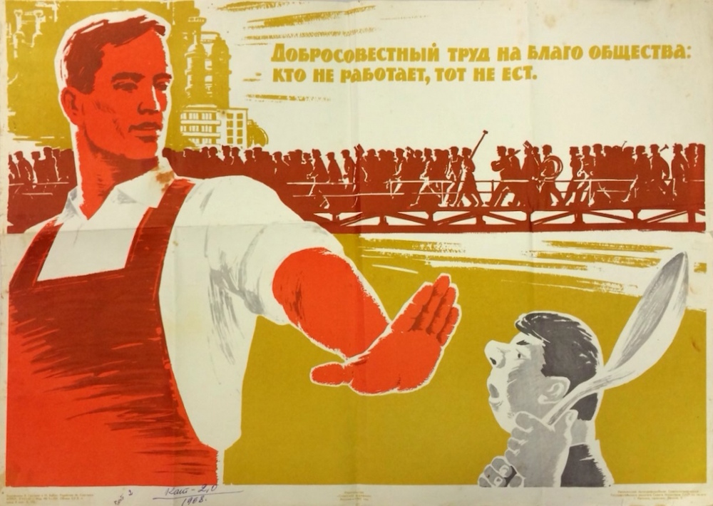 “Those who don't work shall not eat”, Soviet propaganda poster, 1965