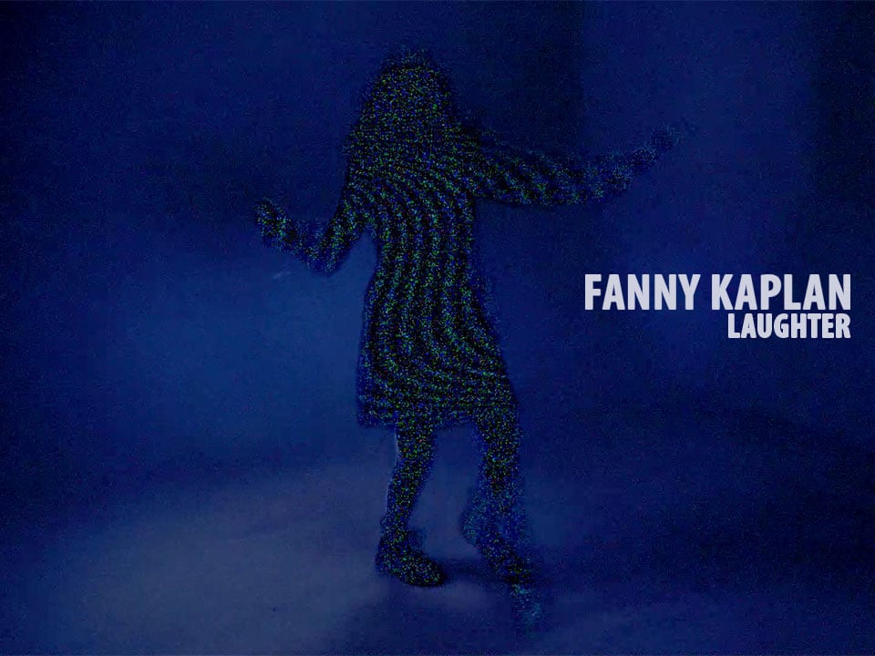 Fanny Kaplan - Laughter