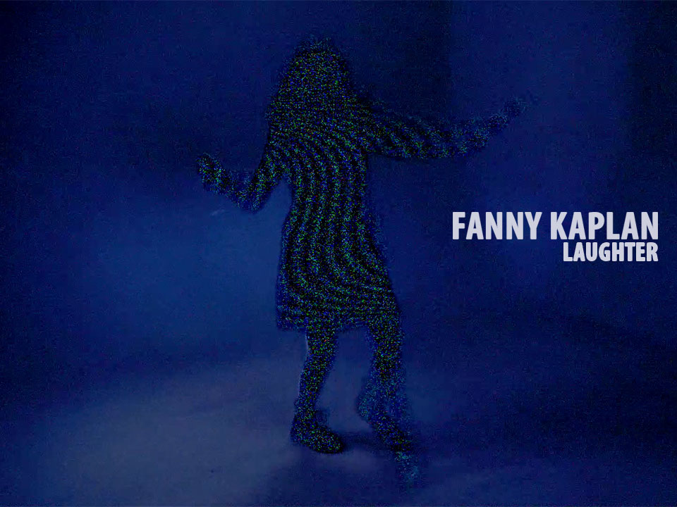 Fanny Kaplan - Laughter